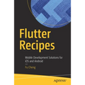 Flutter Recipes: Mobile Development Solutions for IOS and Android - Paperback