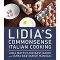 Lidia's Commonsense Italian Cooking: 150 Delicious and Simple Recipes Anyone Can Master: A Cookbook - Hardcover