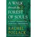 A Walk Through the Forest of Souls: A Tarot Journey to Spiritual Awakening - Paperback
