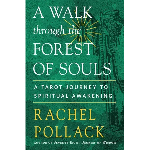 A Walk Through the Forest of Souls: A Tarot Journey to Spiritual Awakening - Paperback