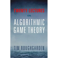 Twenty Lectures on Algorithmic Game Theory - Hardcover