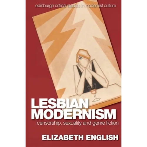 Lesbian Modernism: Censorship, Sexuality and Genre Fiction - Paperback