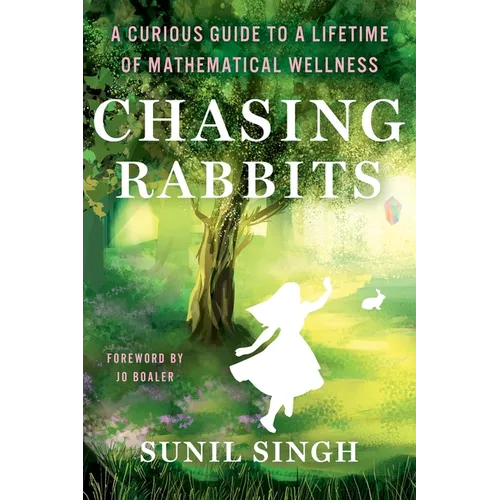 Chasing Rabbits: A Curious Guide to a Lifetime of Mathematical Wellness - Paperback