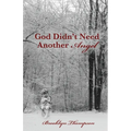 God Didn't Need Another Angel - Paperback