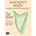 Ancient Irish Airs and Dances: 201 Classic Tunes Arranged for Piano - Paperback