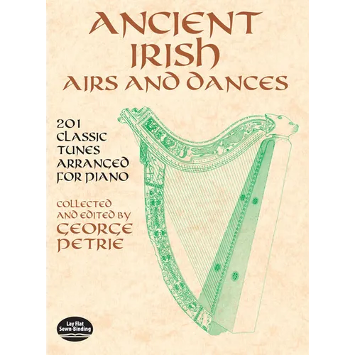 Ancient Irish Airs and Dances: 201 Classic Tunes Arranged for Piano - Paperback