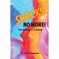 Shocks No More!: From Surviving...to Thriving - Paperback