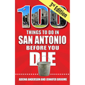 100 Things to Do in San Antonio Before You Die, 3rd Edition - Paperback