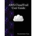 AWS CloudTrail User Guide - Hardcover