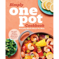 Simply One Pot Cookbook: Everyday Meals Minus the Mess - Paperback