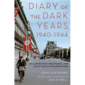 Diary of the Dark Years, 1940-1944: Collaboration, Resistance, and Daily Life in Occupied Paris - Hardcover