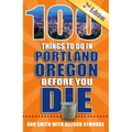 100 Things to Do in Portland, Oregon Before You Die, 2nd Edition - Paperback