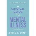 A Survival Guide to Mental Illness: A Road to Recovery - Paperback