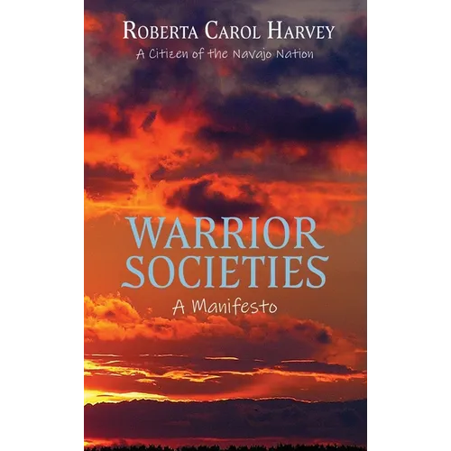 Warrior Societies, A Manifesto - Hardcover