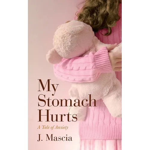My Stomach Hurts: A Tale of Anxiety - Paperback