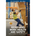 Redefining Work Health and Safety: Systems, Strategies, and Progressive Approaches - Paperback