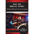 Race and Biblical Studies: Antiracism Pedagogy for the Classroom - Paperback