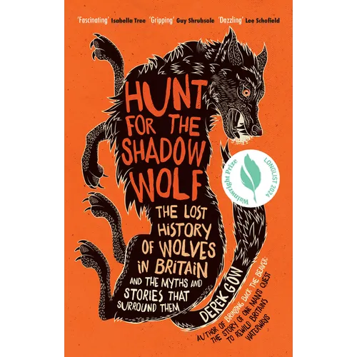 Hunt for the Shadow Wolf: The Lost History of Wolves in Britain and the Myths and Stories That Surround Them - Paperback