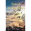 Naked in Humility: (With a Touch of the Finest Love) - Paperback