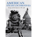 American Steam Locomotives: Design and Development, 1880-1960 - Hardcover