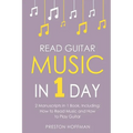 Read Guitar Music: In 1 Day - Bundle - The Only 2 Books You Need to Learn Guitar Sight Reading, Guitar Sheet Music and How to Read Music for Guitarist - Paperback