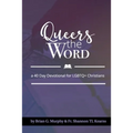 Queers The Word: A 40 Day Devotional for LGBTQ+ Christians - Paperback