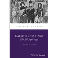 Caliphs and Kings: Spain, 796-1031 - Hardcover