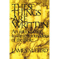 These Things Are Written: An Introduction to the Religious Ideas of the Bible - Paperback