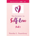 The Journey to Self-Love: Part 1 - Paperback