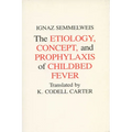 Etiology, Concept and Prophylaxis of Childbed Fever - Paperback