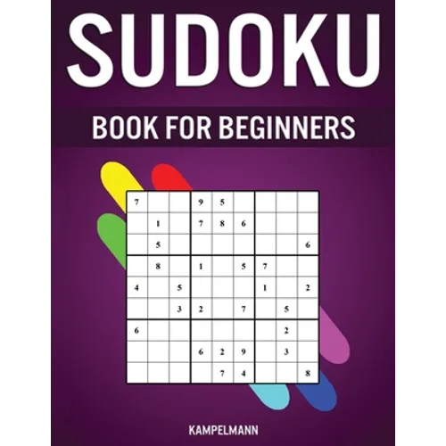 Sudoku Book for Beginners: 400 Very Easy Sudokus for Beginners with Solutions - Includes How To Instructions and Pro Tip Strategries - Paperback