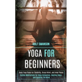 Yoga for Beginners: Basic Yoga Poses for Flexibility, Stress Relief, and Inner Peace (Guided Meditations for Deep Relaxation, Healing Sleep, and Quiet - Paperback