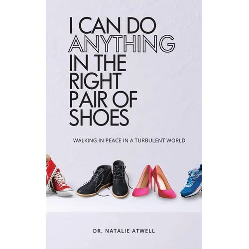 I Can Do Anything in the Right Pair of Shoes - Paperback