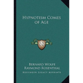 Hypnotism Comes of Age - Paperback