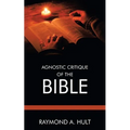Agnostic Critique of the Bible - Paperback