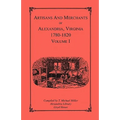 Artisans and Merchants of Alexandria, Virginia 1780-1820, Volume 1, Abercrombie to Myer - Paperback