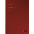 A Life of Adventure: Vol. III - Paperback