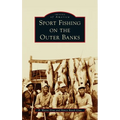 Sport Fishing on the Outer Banks - Hardcover