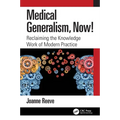 Medical Generalism, Now!: Reclaiming the Knowledge Work of Modern Practice - Paperback