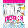 Preschool Easy Learning Activity Workbook: Preschool Prep, Pre-Writing, Pre-Reading, Toddler Learning Book, Kindergarten Prep, Alphabet Tracing, Numbe - Paperback