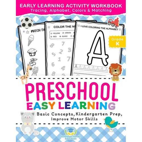 Preschool Easy Learning Activity Workbook: Preschool Prep, Pre-Writing, Pre-Reading, Toddler Learning Book, Kindergarten Prep, Alphabet Tracing, Numbe - Paperback
