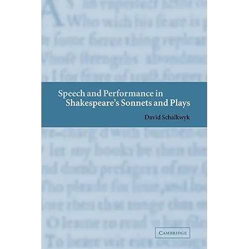Speech and Performance in Shakespeare's Sonnets and Plays - Paperback