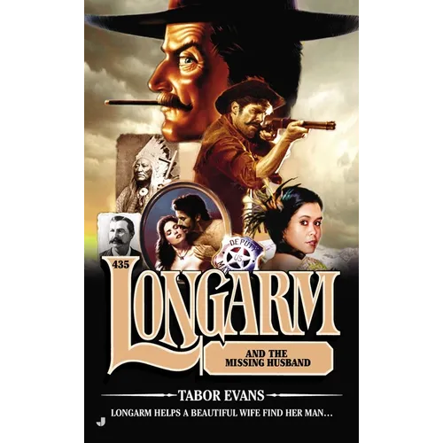 The Longarm #435: The Longarm #435: Longarm and the Missing Husband - Mass Market Paperbound