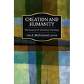 Creation and Humanity: The Sources of Christian Theology - Paperback