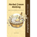 Herbal Cream Making: A guide to botanical balms, creams and lotions - Paperback