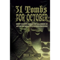 31 Tombs for October: A month of horror stories to unseal. - Paperback