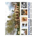 Brownsville Architecture: A Visual History: Pino Shah and Eileen Mattei - Hardcover