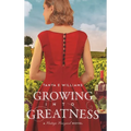 Growing Into Greatness: A Vintage Vineyard Novel - Hardcover