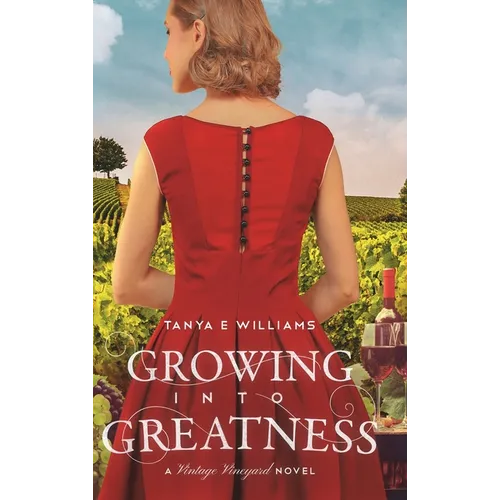Growing Into Greatness: A Vintage Vineyard Novel - Hardcover