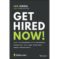 Get Hired Now!: How to Accelerate Your Job Search, Stand Out, and Land Your Next Great Opportunity - Hardcover
